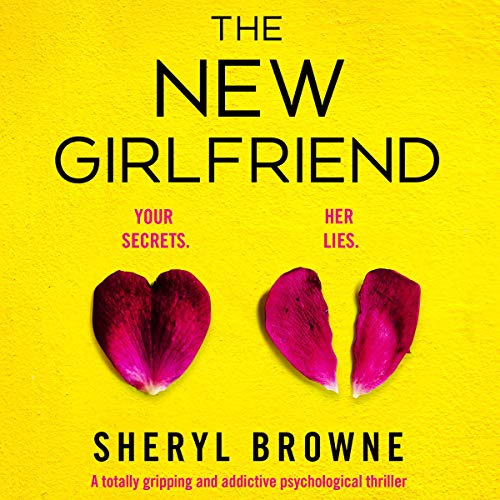 Cover for The New Girlfriend Audio book from Sheryl Brown. Image shows a yellow background with text and two petals, one whole and the other torn in half.