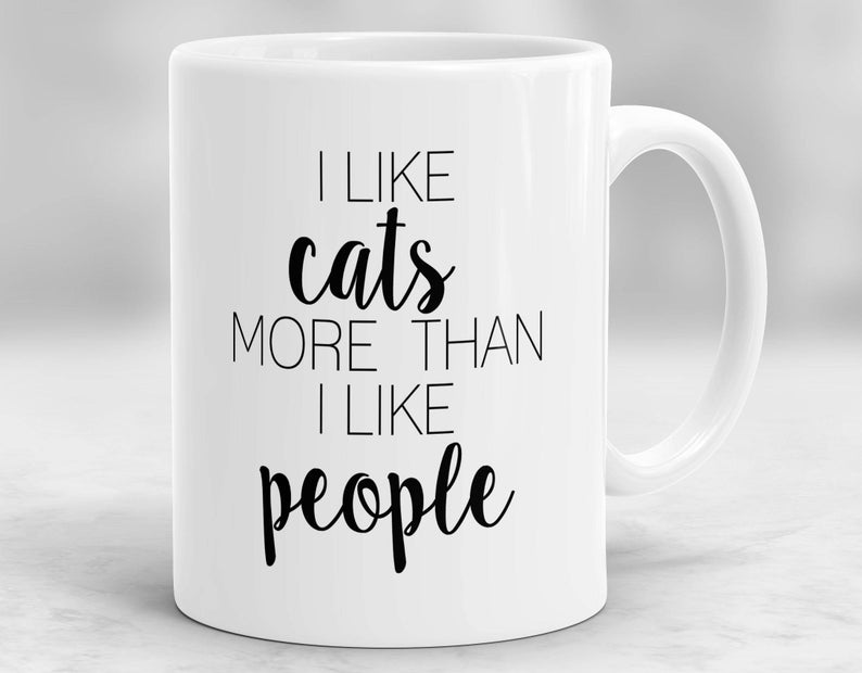 I like cats more than people mug