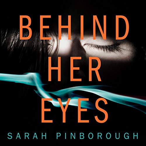 Behind Her Eyes, audiobook cover by Sarah Pinborough