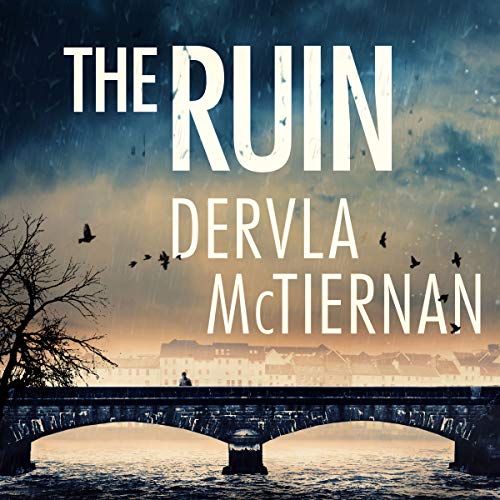 The Ruin by Dervla McTiernan book cover. Shows a man standing on a bridge over a river.