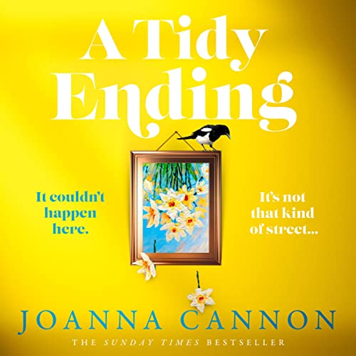 A Tidy Ending by Joanna Cannon, book cover, yellow background with an upside down print of daffodils.