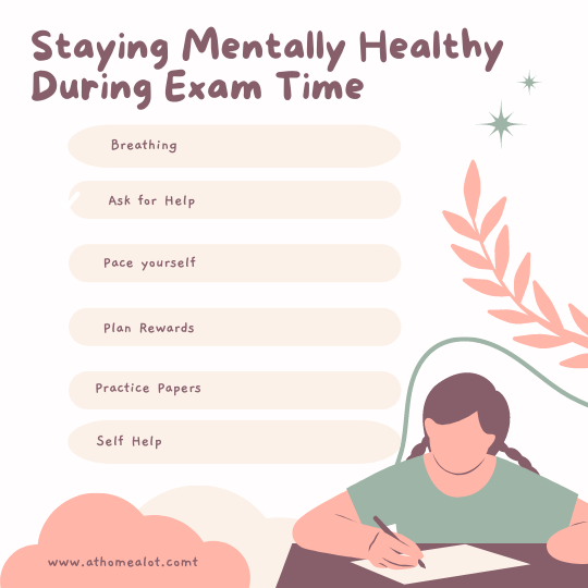 staying mentally healthy during exam time, breathing, ask for help, pace yourself, pland rewards, practice papers, self help