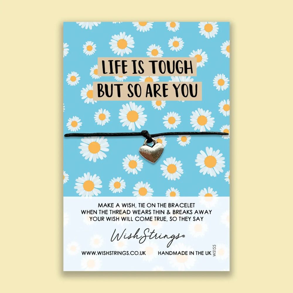 Make A Wish, Life is tough but so are you, wish bracelet