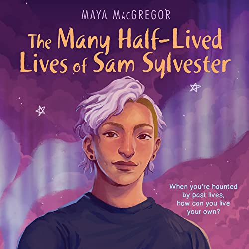 The many half-lived lives of Sam Sylvester book cover. Image shows the head and shoulders of a young person, they have a black t-shirt and short purple tinted hair.