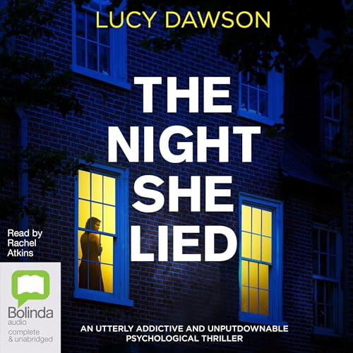The Night She Lied, by Lucy Dawson. Book cover showing a women in the lit window of a house.