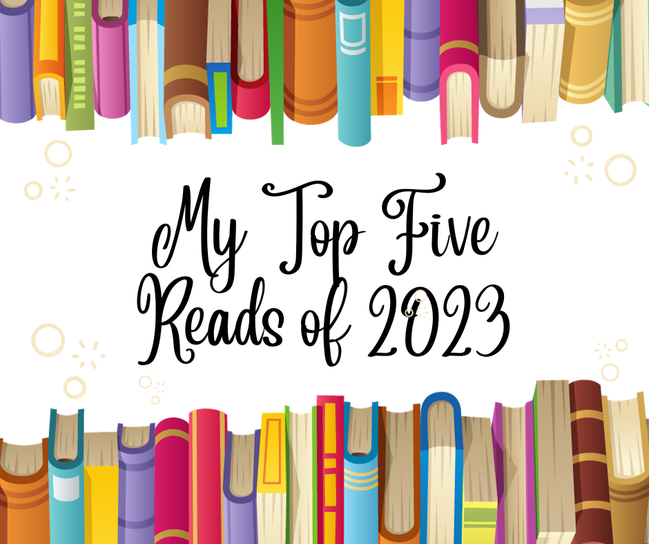 My Top Five Reads of 2023, text with images of books