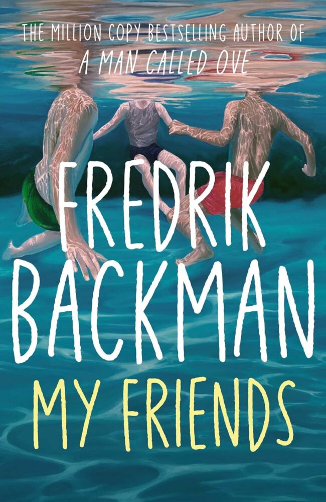 My Friends, Fredrik Backman, three teens swimming in the sea.